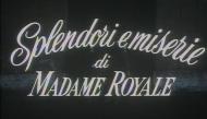 Splendori e miserie di Madame Royale