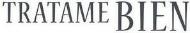 Tratame bien